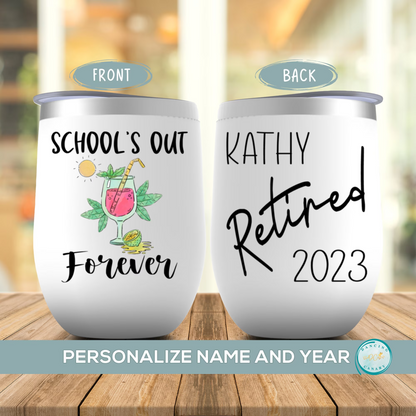 School's Out Forever Wine Tumbler Funny Teacher Retirement Gift for Women