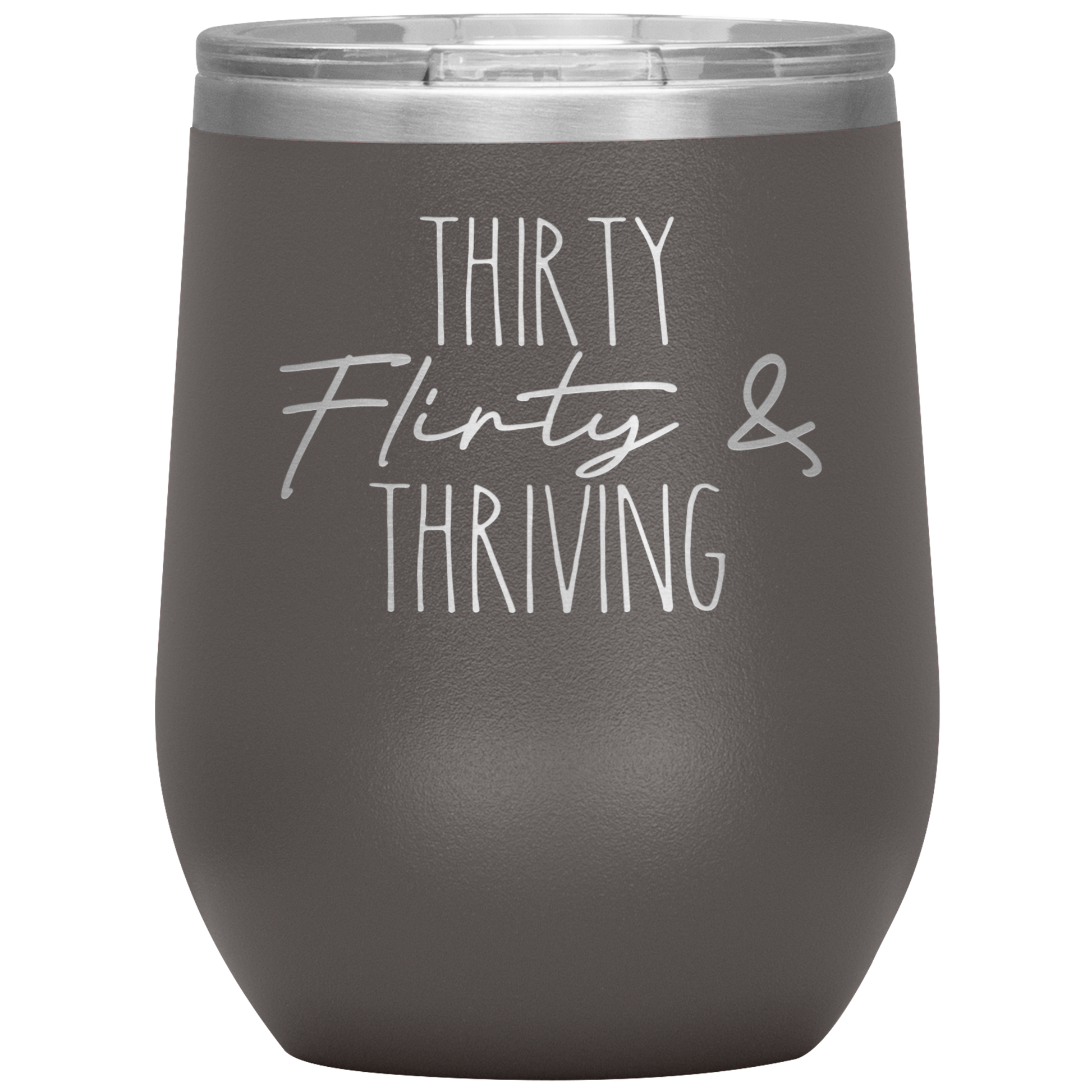 Thirty Flirty and Thriving Wine Tumbler