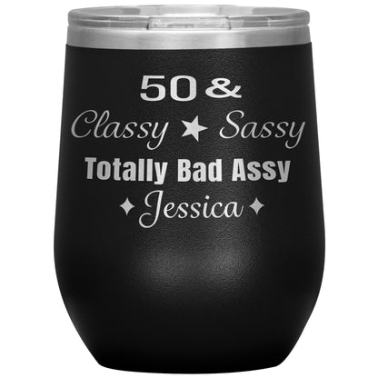 50 Classy Sassy Bad Assy Birthday Tumbler