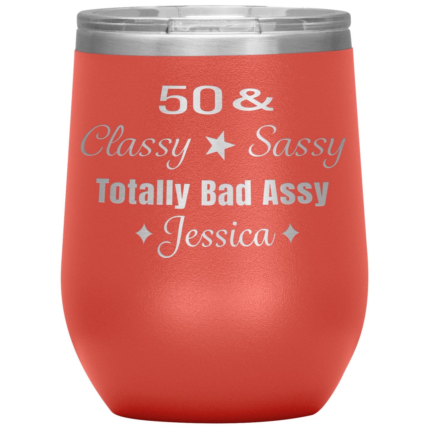 50 Classy Sassy Bad Assy Birthday Tumbler