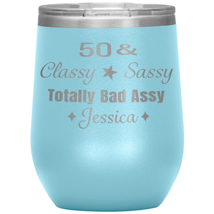 50 Classy Sassy Bad Assy Birthday Tumbler