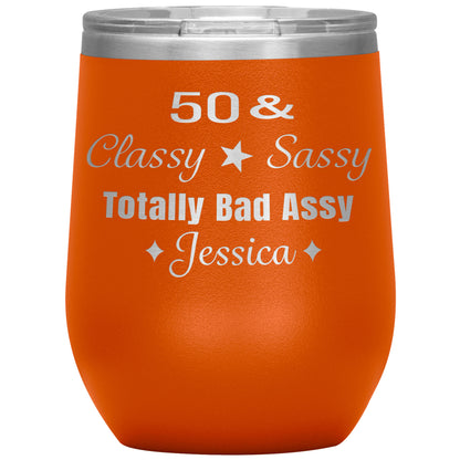 50 Classy Sassy Bad Assy Birthday Tumbler