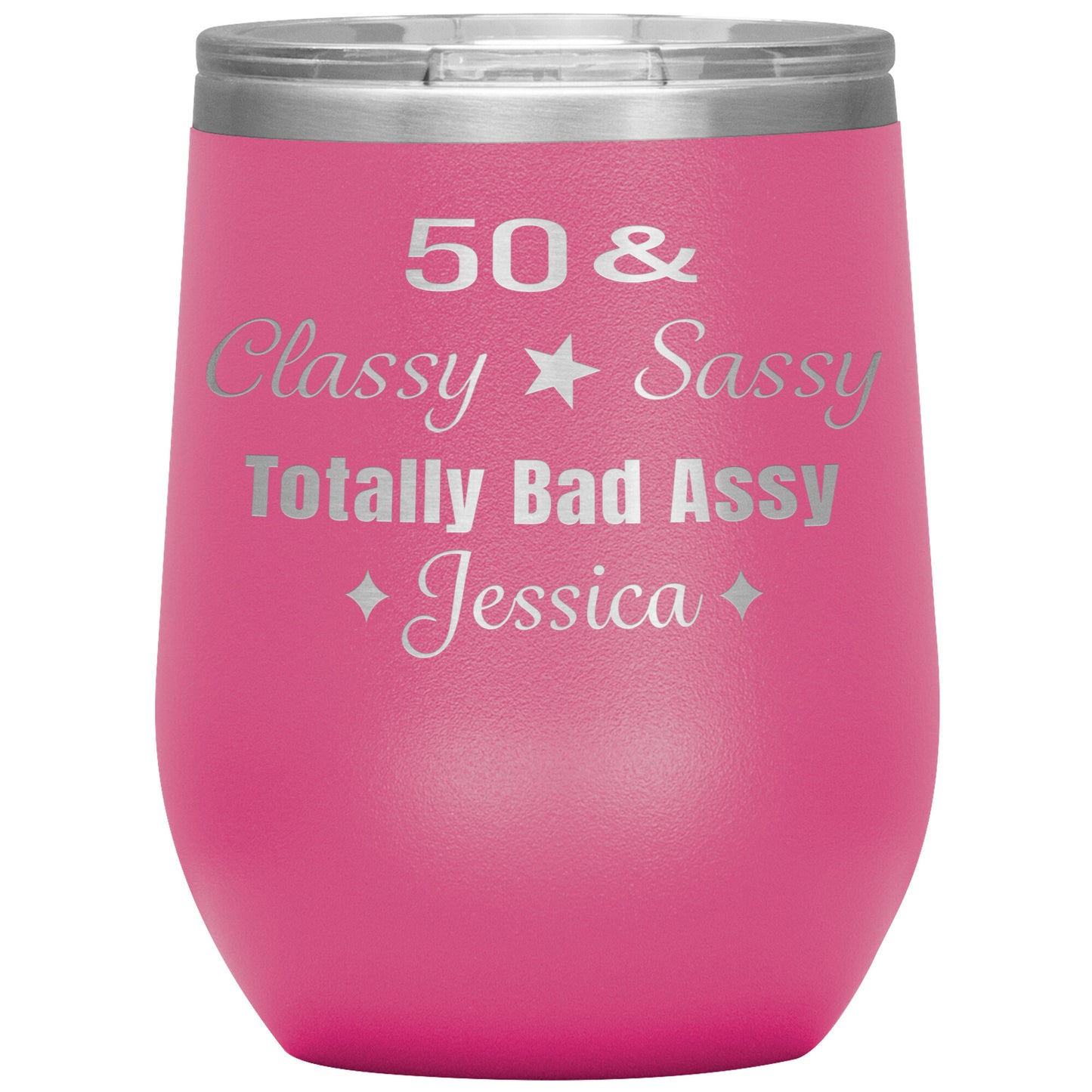 50 Classy Sassy Bad Assy Birthday Tumbler