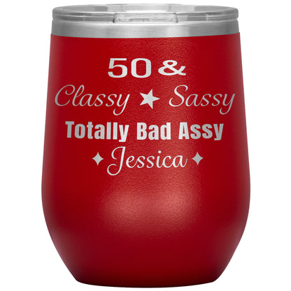 50 Classy Sassy Bad Assy Birthday Tumbler