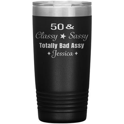 50 Classy Sassy Bad Assy Birthday Tumbler