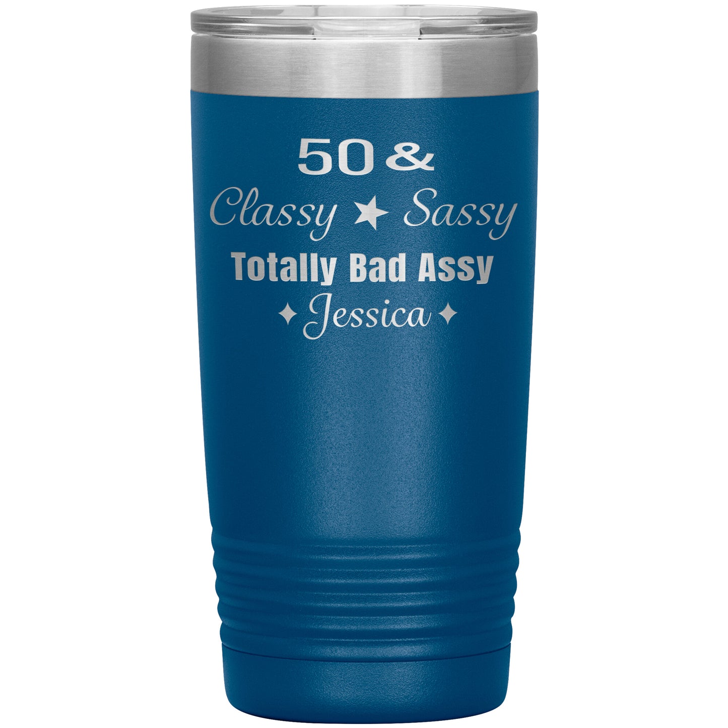 50 Classy Sassy Bad Assy Birthday Tumbler