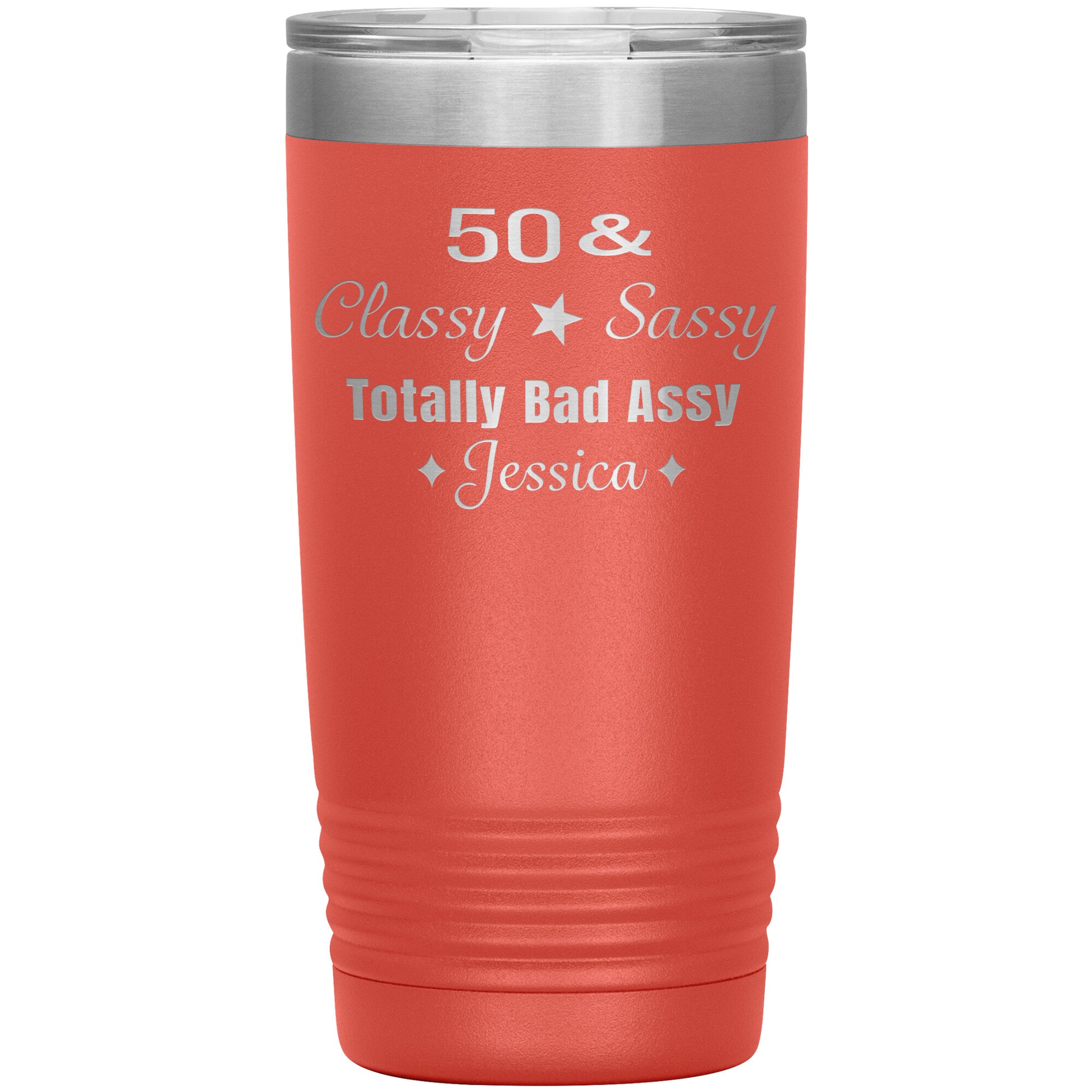 50 Classy Sassy Bad Assy Birthday Tumbler