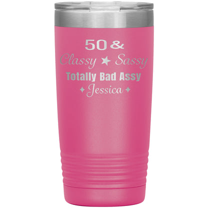 50 Classy Sassy Bad Assy Birthday Tumbler