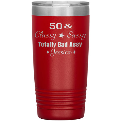 50 Classy Sassy Bad Assy Birthday Tumbler