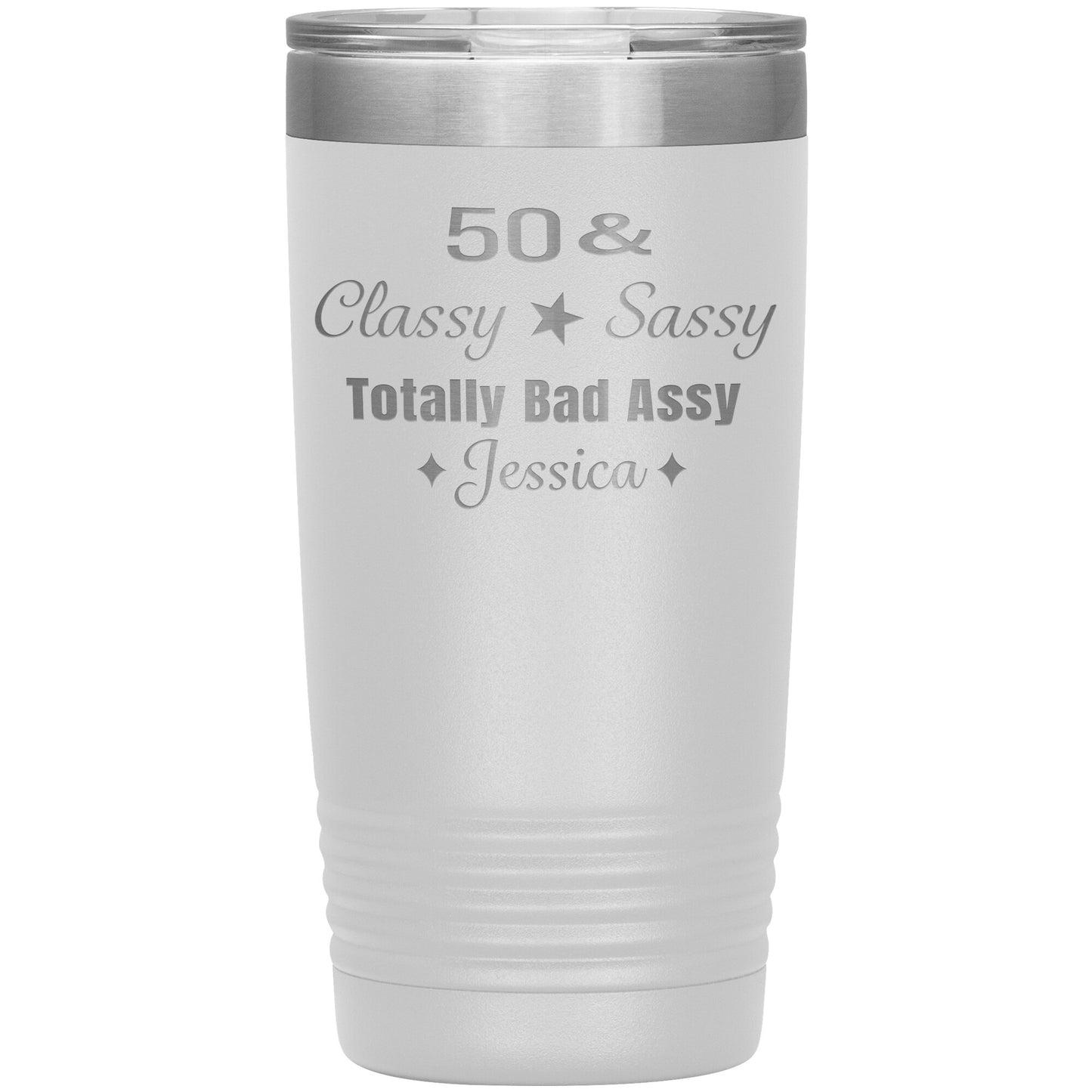 50 Classy Sassy Bad Assy Birthday Tumbler