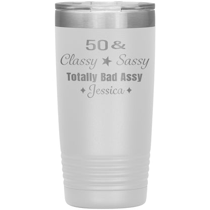 50 Classy Sassy Bad Assy Birthday Tumbler