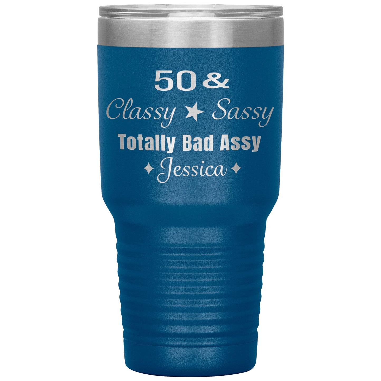 50 Classy Sassy Bad Assy Birthday Tumbler