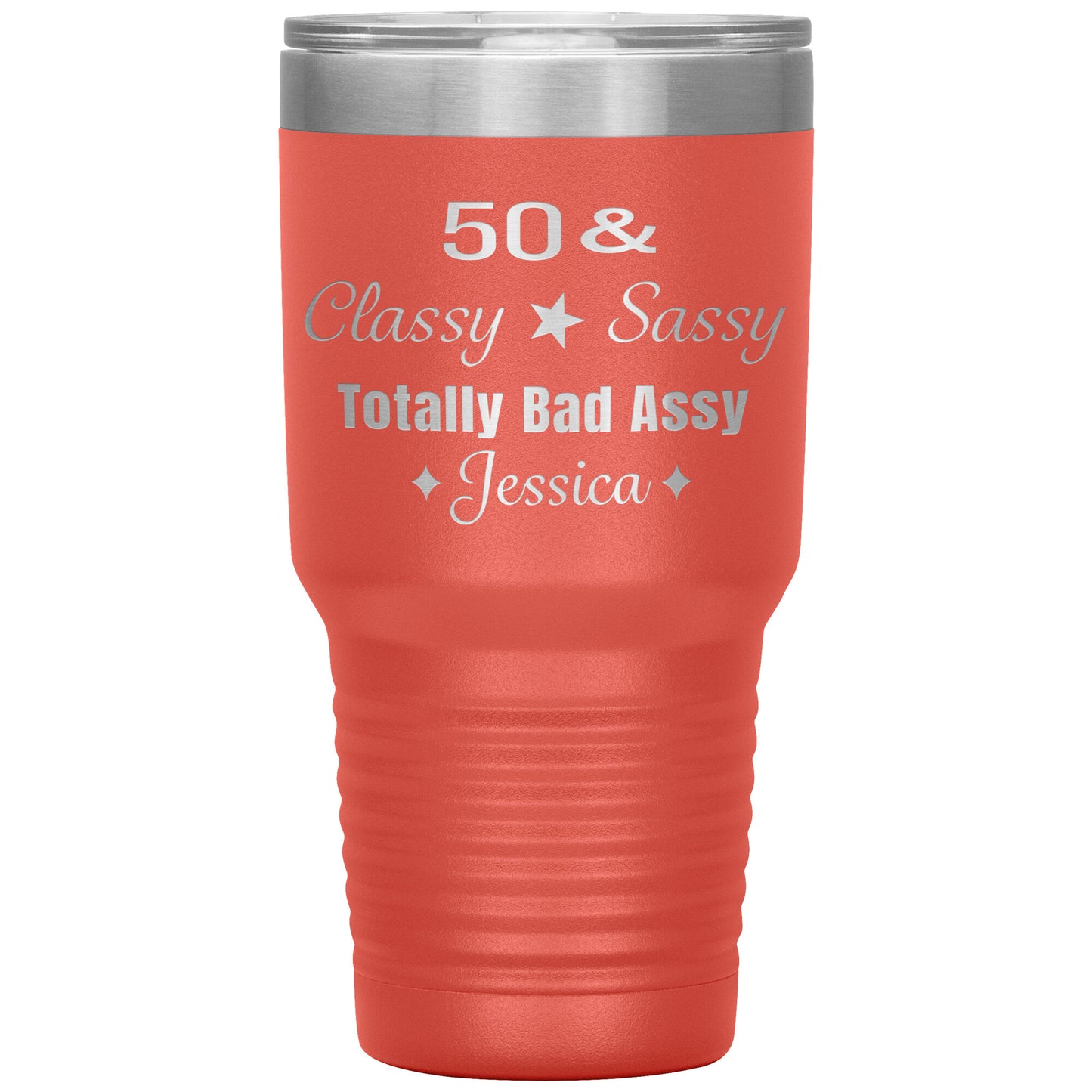 50 Classy Sassy Bad Assy Birthday Tumbler