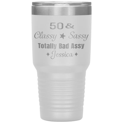 50 Classy Sassy Bad Assy Birthday Tumbler