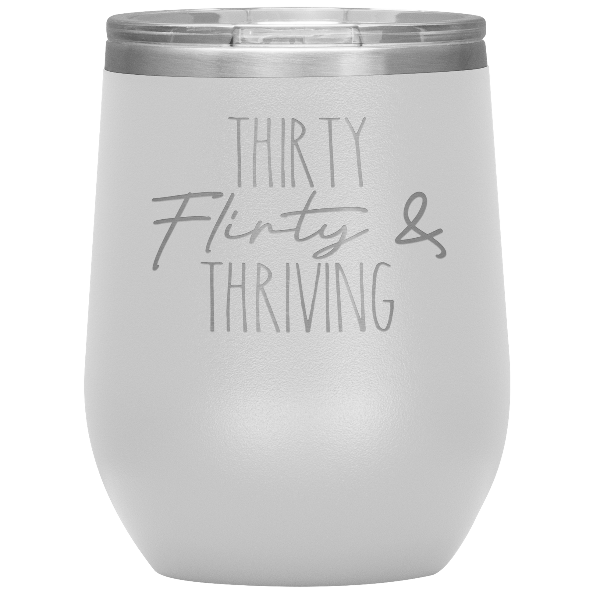 Thirty Flirty and Thriving Wine Tumbler