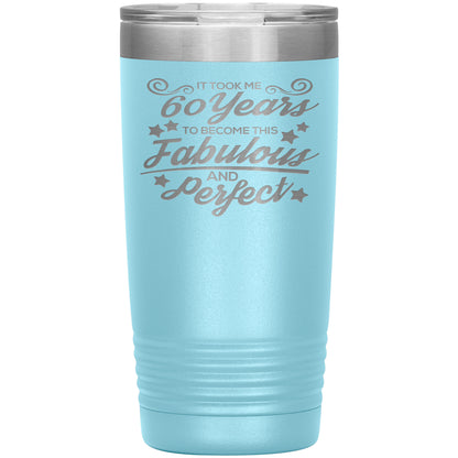 60 Years Fabulous & Perfect Tumbler