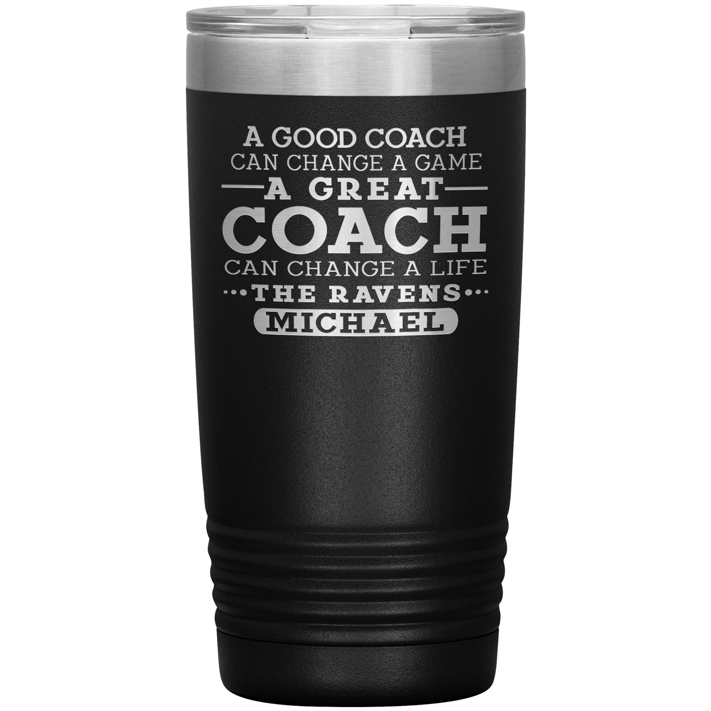 A Good Coach Can Change A Game Tumbler