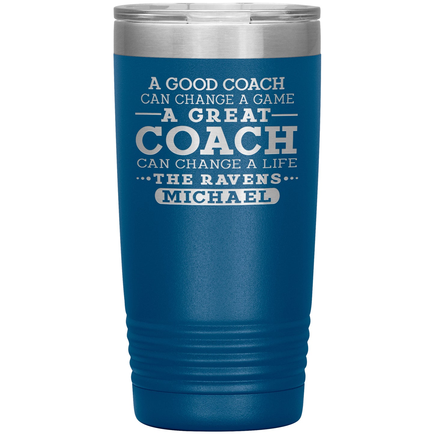 A Good Coach Can Change A Game Tumbler