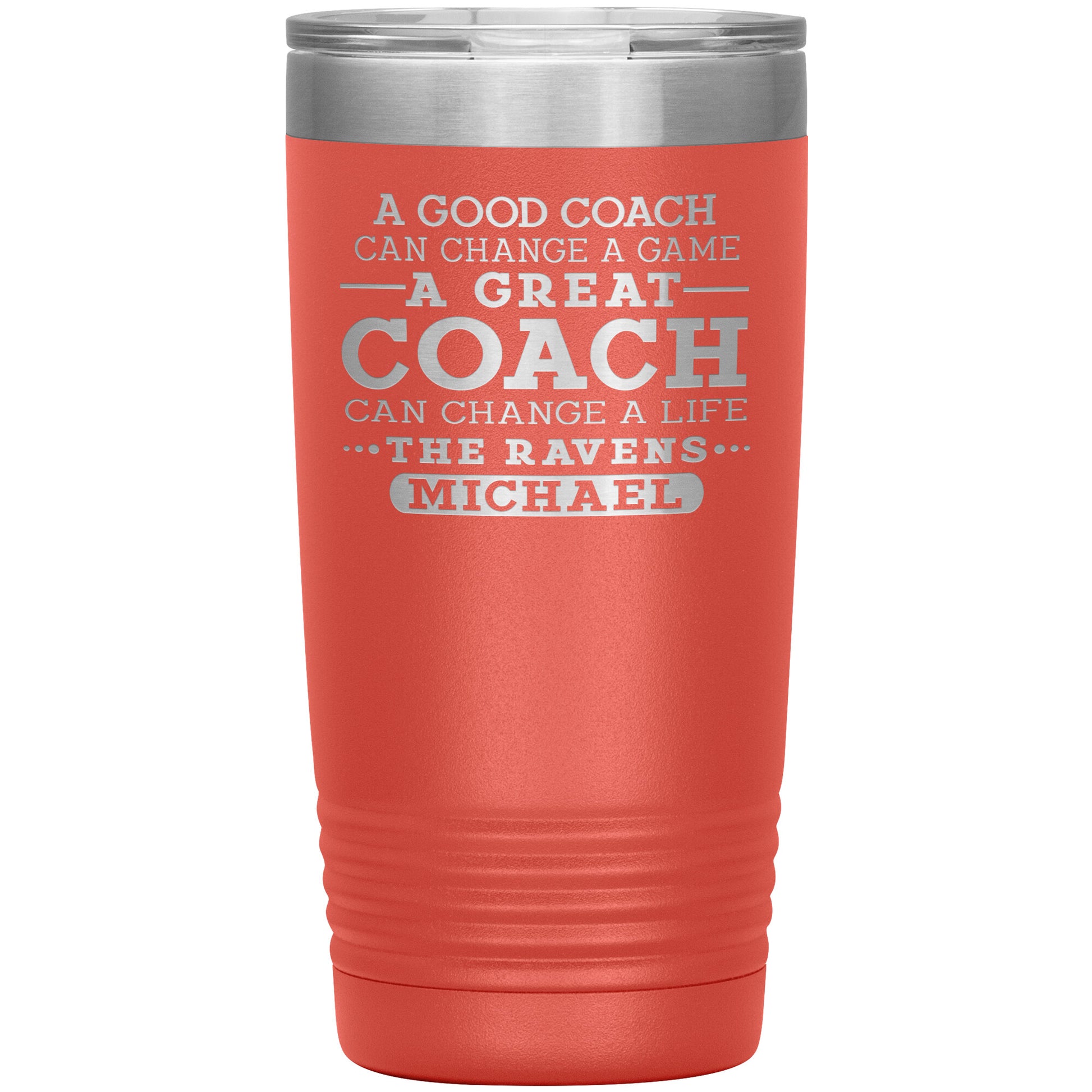 A Good Coach Can Change A Game Tumbler