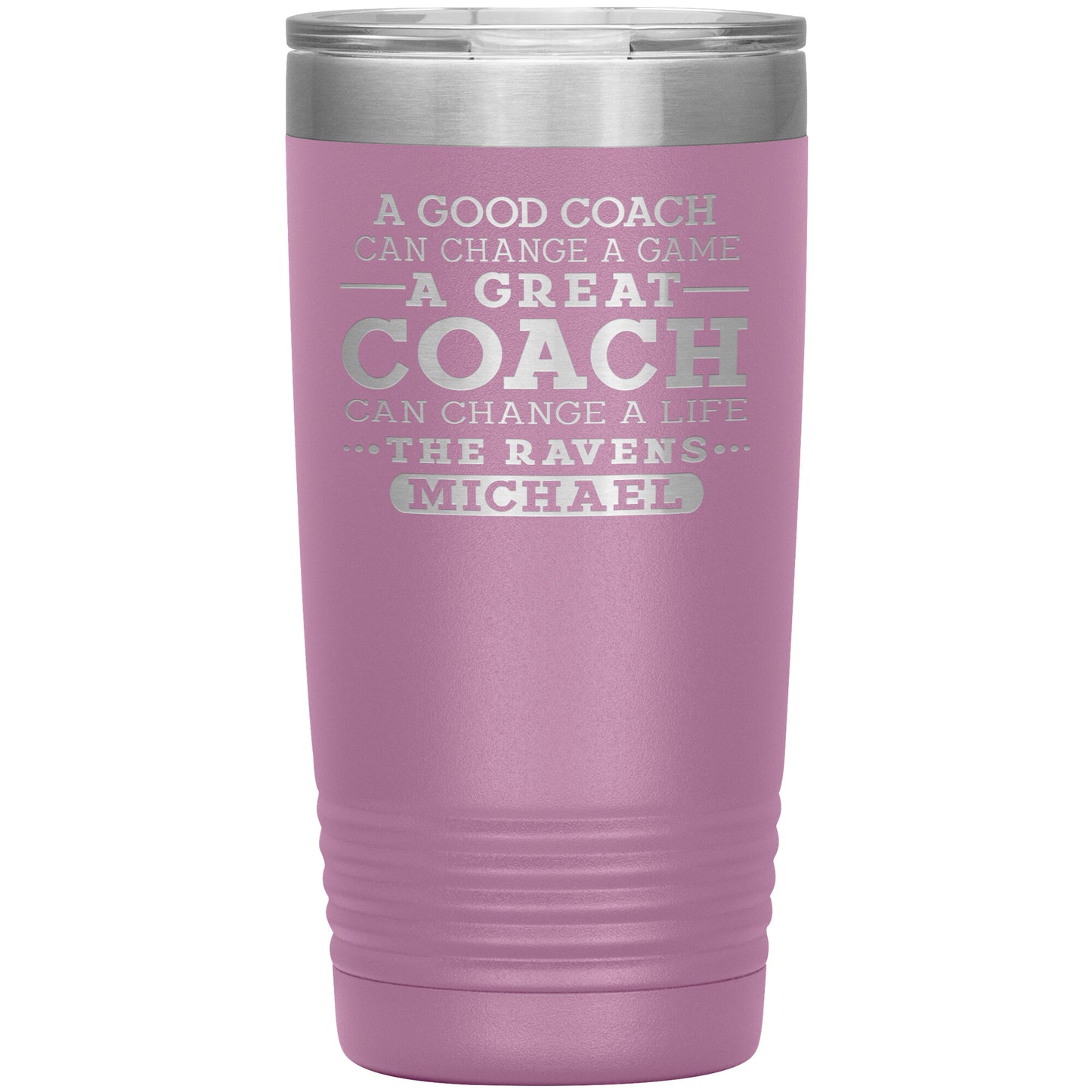 A Good Coach Can Change A Game Tumbler