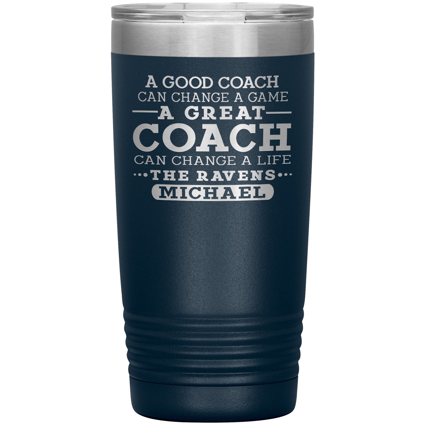 A Good Coach Can Change A Game Tumbler