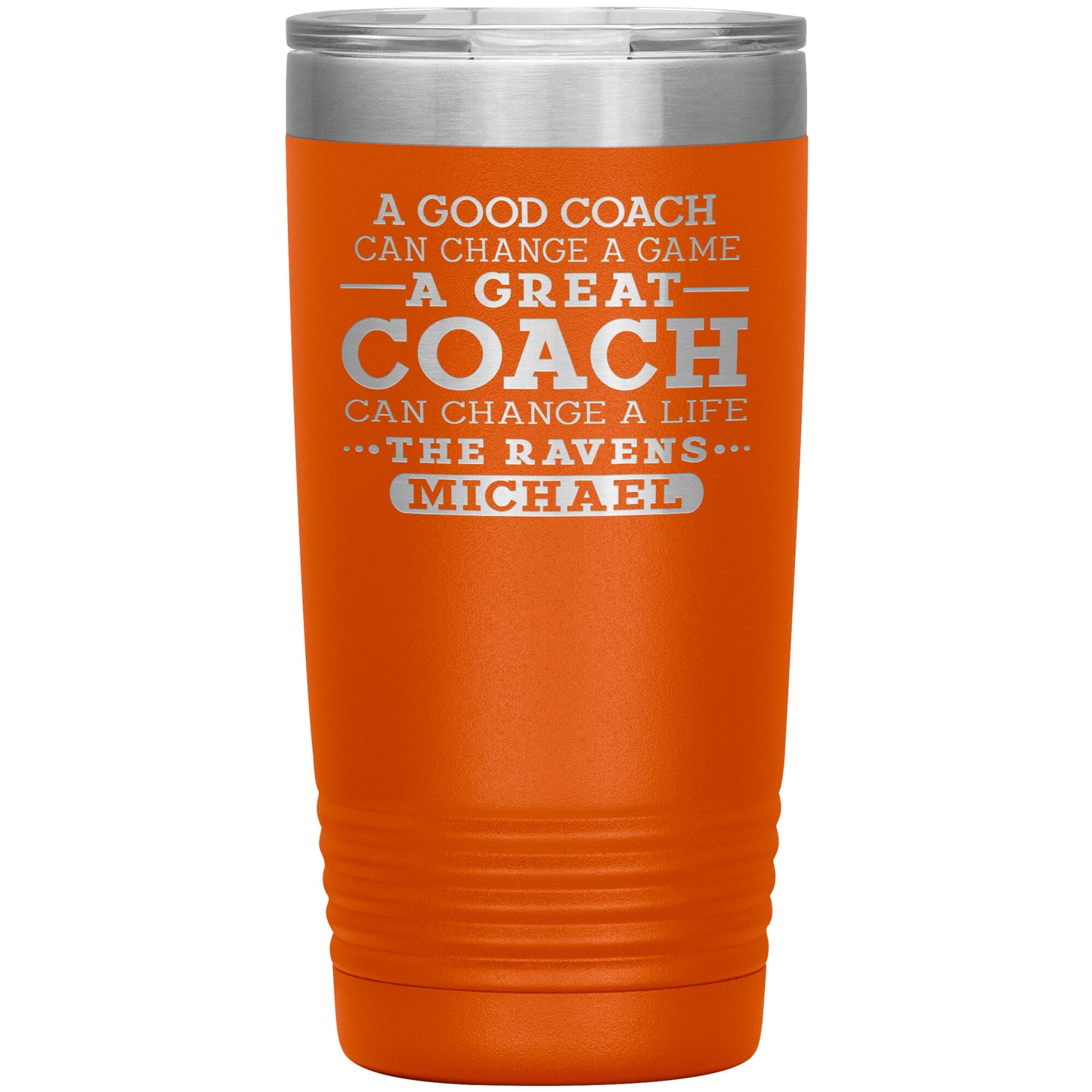 A Good Coach Can Change A Game Tumbler