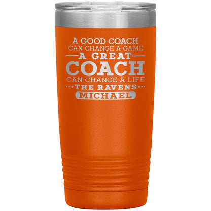 A Good Coach Can Change A Game Tumbler