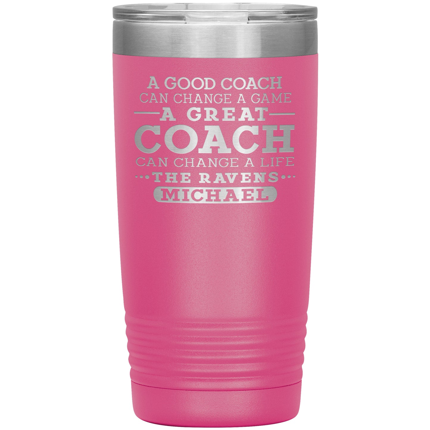 A Good Coach Can Change A Game Tumbler