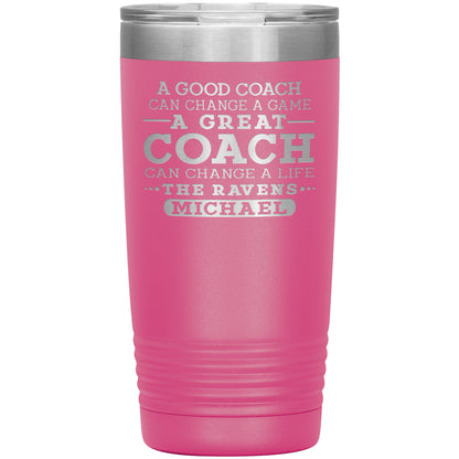 A Good Coach Can Change A Game Tumbler