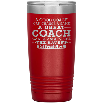 A Good Coach Can Change A Game Tumbler