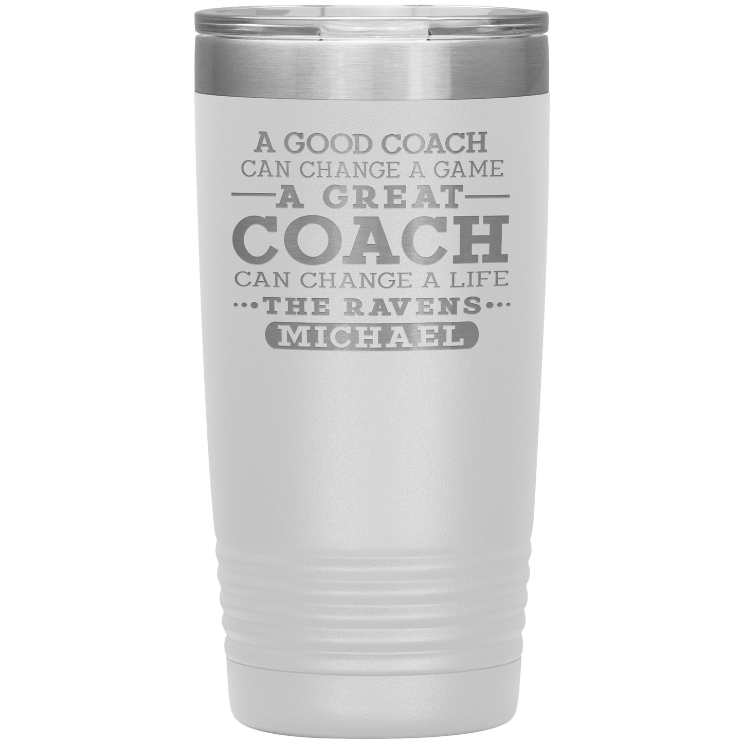 A Good Coach Can Change A Game Tumbler