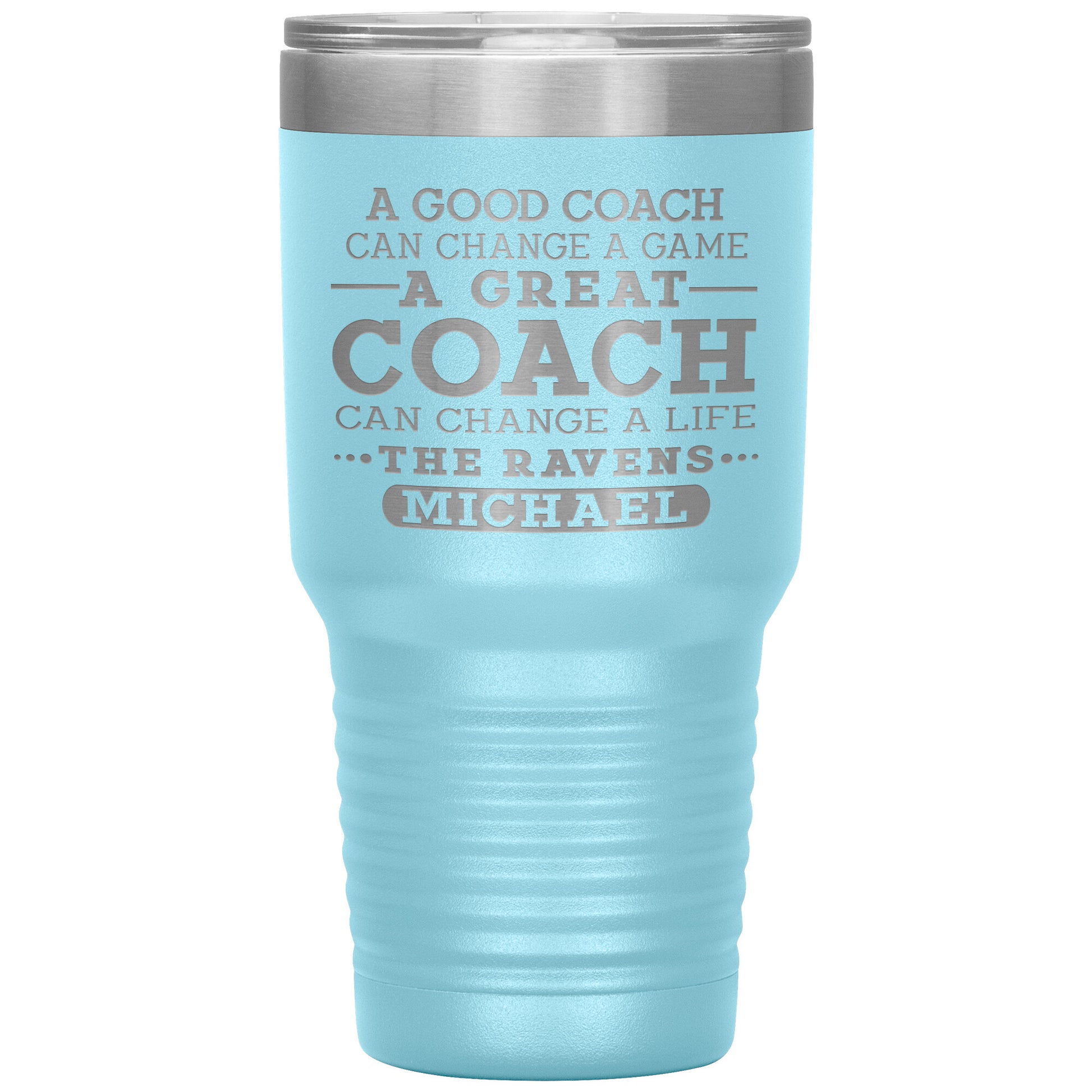 A Good Coach Can Change A Game Tumbler