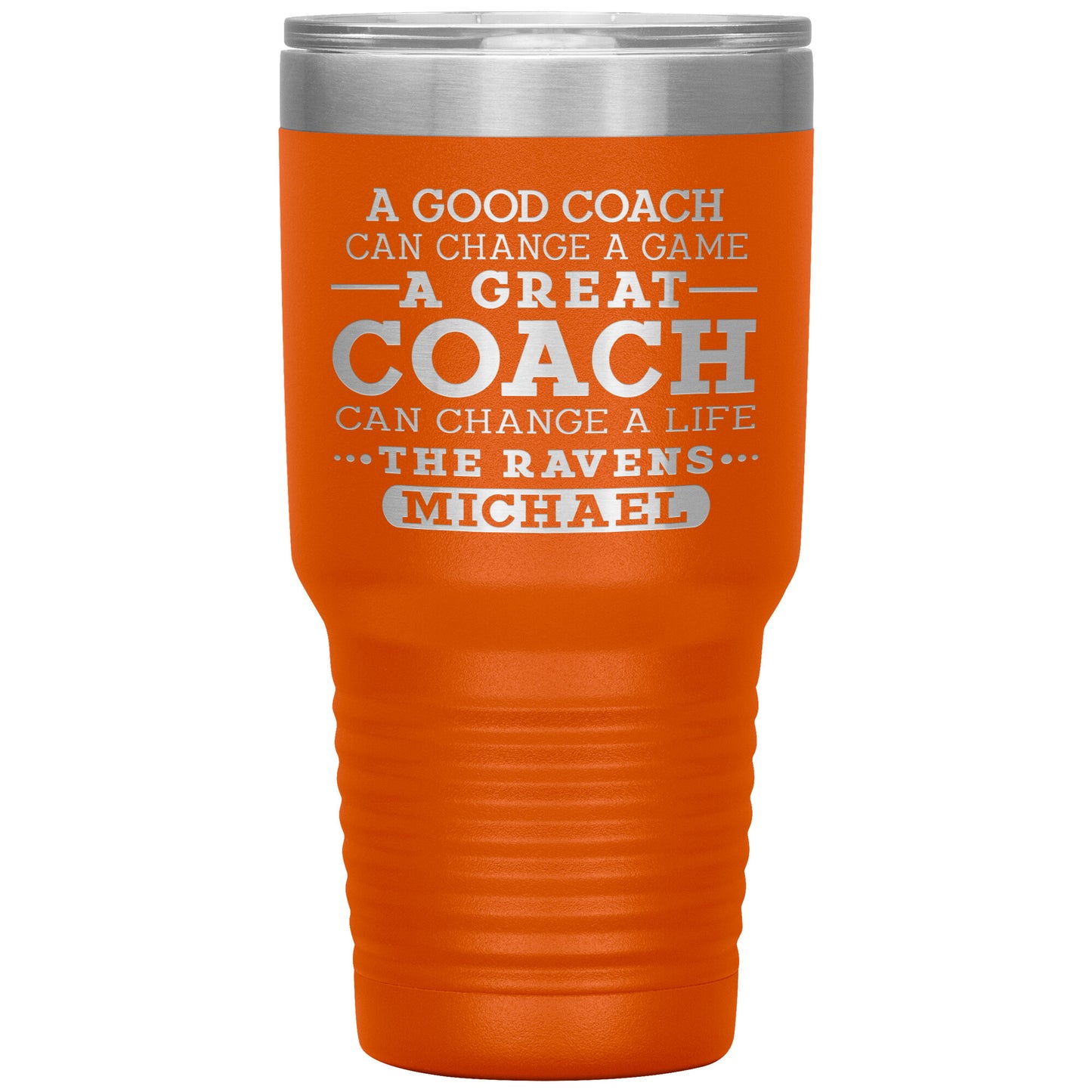 A Good Coach Can Change A Game Tumbler