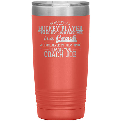 Behind Every Fearless Coach Hockey Tumbler