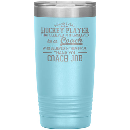 Behind Every Fearless Coach Hockey Tumbler