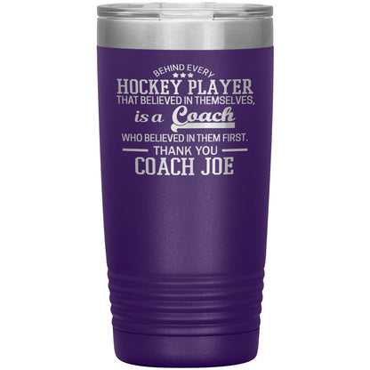 Behind Every Fearless Coach Hockey Tumbler