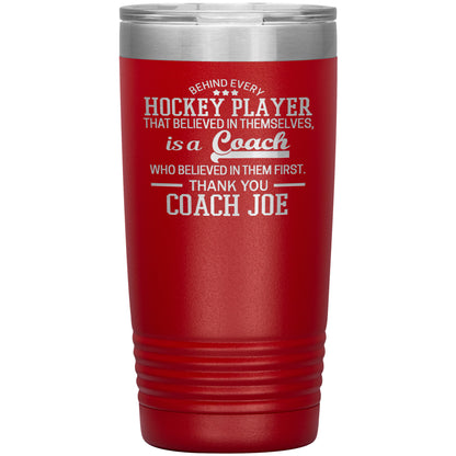 Behind Every Fearless Coach Hockey Tumbler