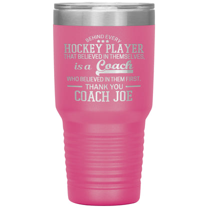 Behind Every Fearless Coach Hockey Tumbler