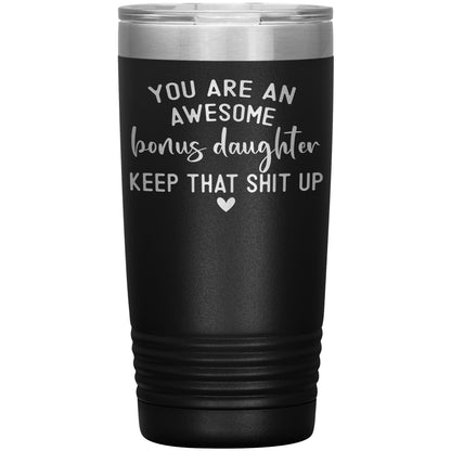 Bonus Daughter You Are Awesome Tumbler