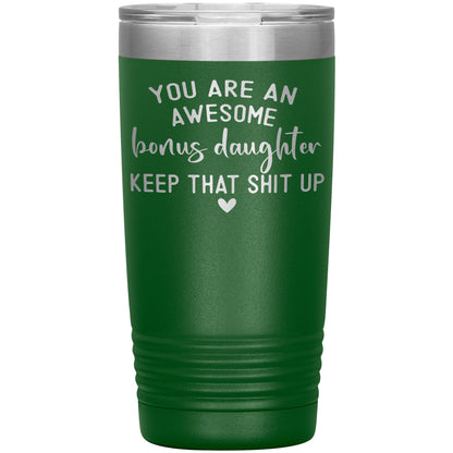 Bonus Daughter You Are Awesome Tumbler