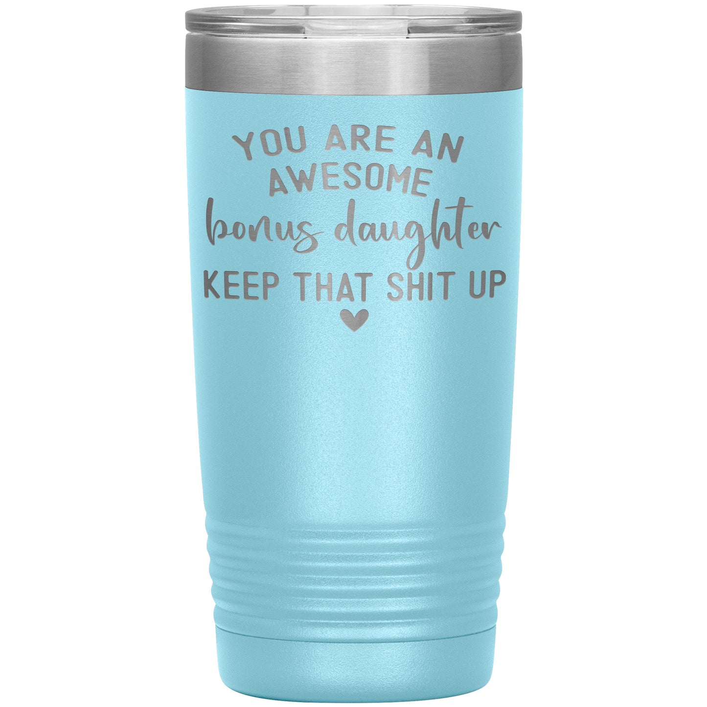 Bonus Daughter You Are Awesome Tumbler