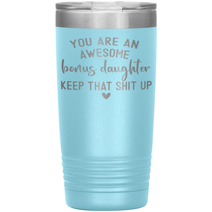 Bonus Daughter You Are Awesome Tumbler