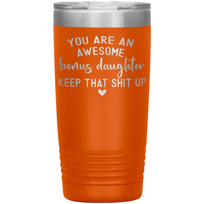 Bonus Daughter You Are Awesome Tumbler