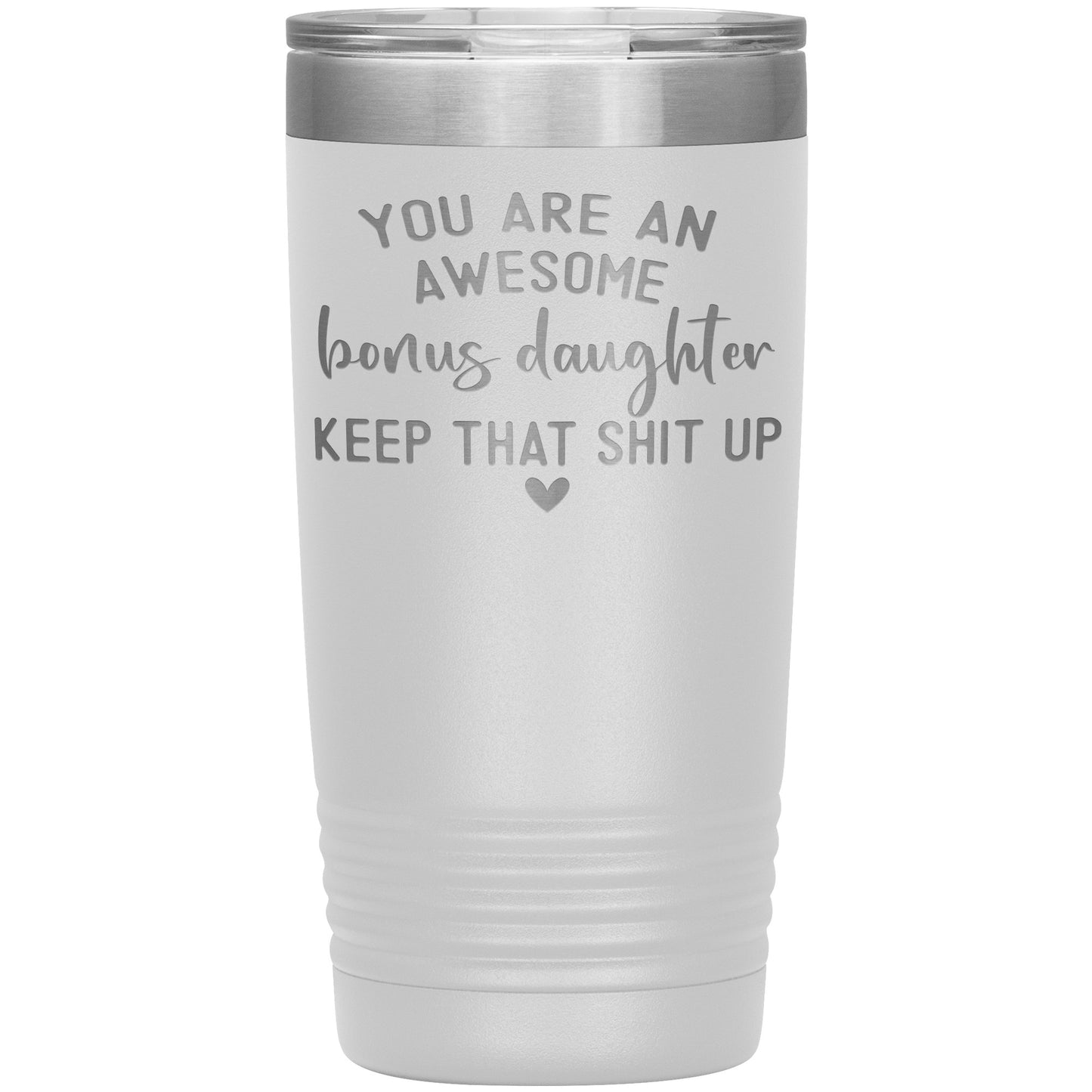 Bonus Daughter You Are Awesome Tumbler