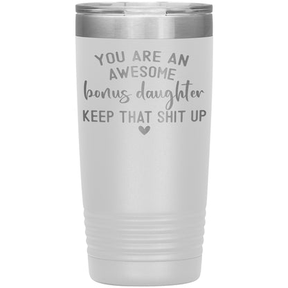 Bonus Daughter You Are Awesome Tumbler