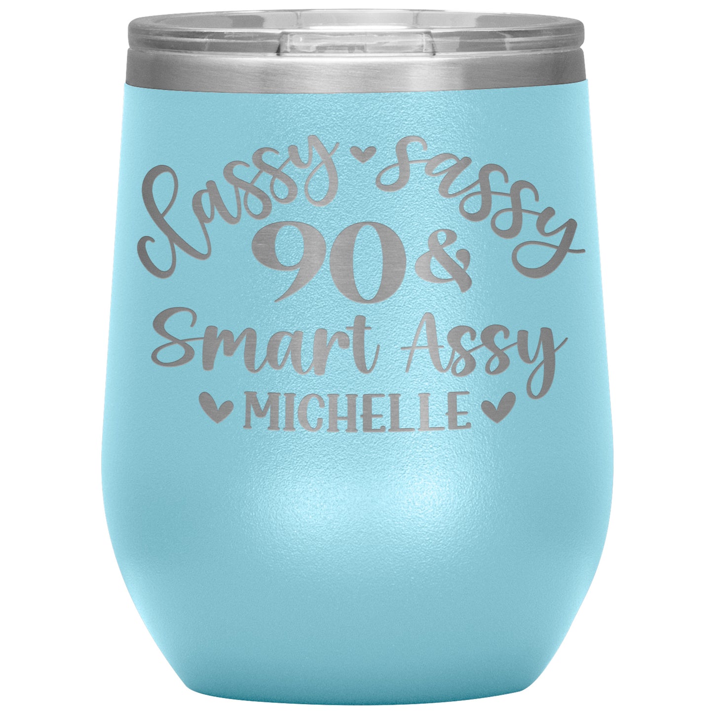 Classy Sassy 90 & Smart Assy Birthday Tumbler