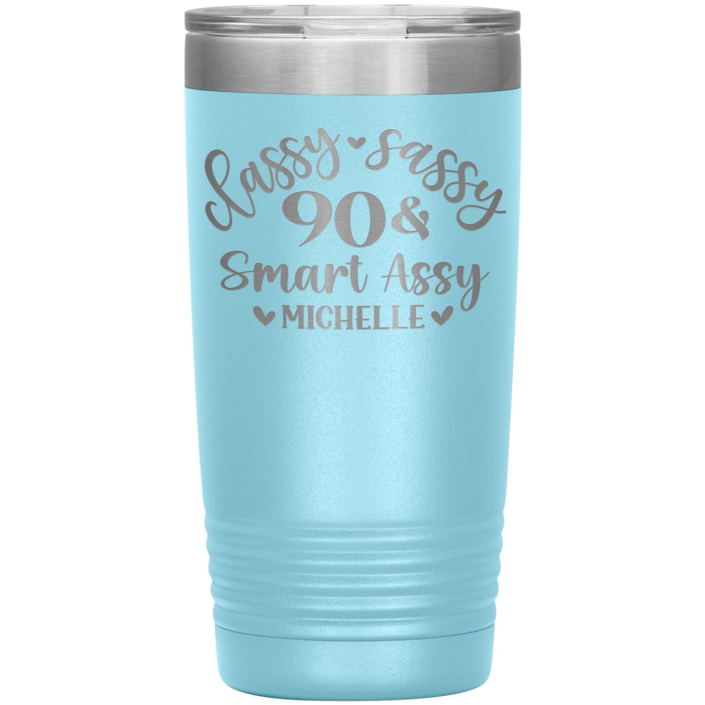 Classy Sassy 90 & Smart Assy Birthday Tumbler