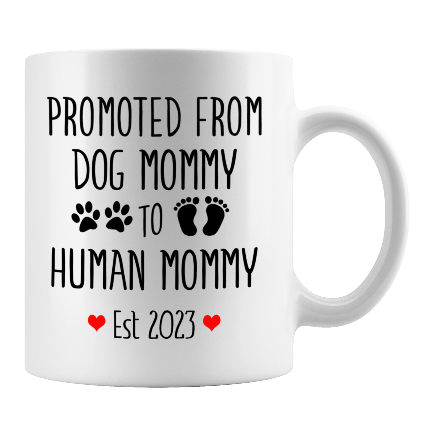 Promoted From Dog Mommy To Human Mommy Est Mug