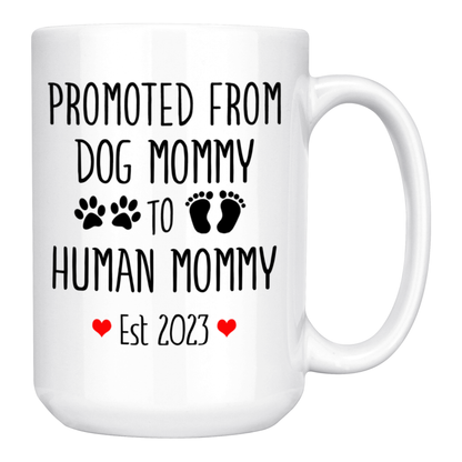 Promoted From Dog Mommy To Human Mommy Est Mug