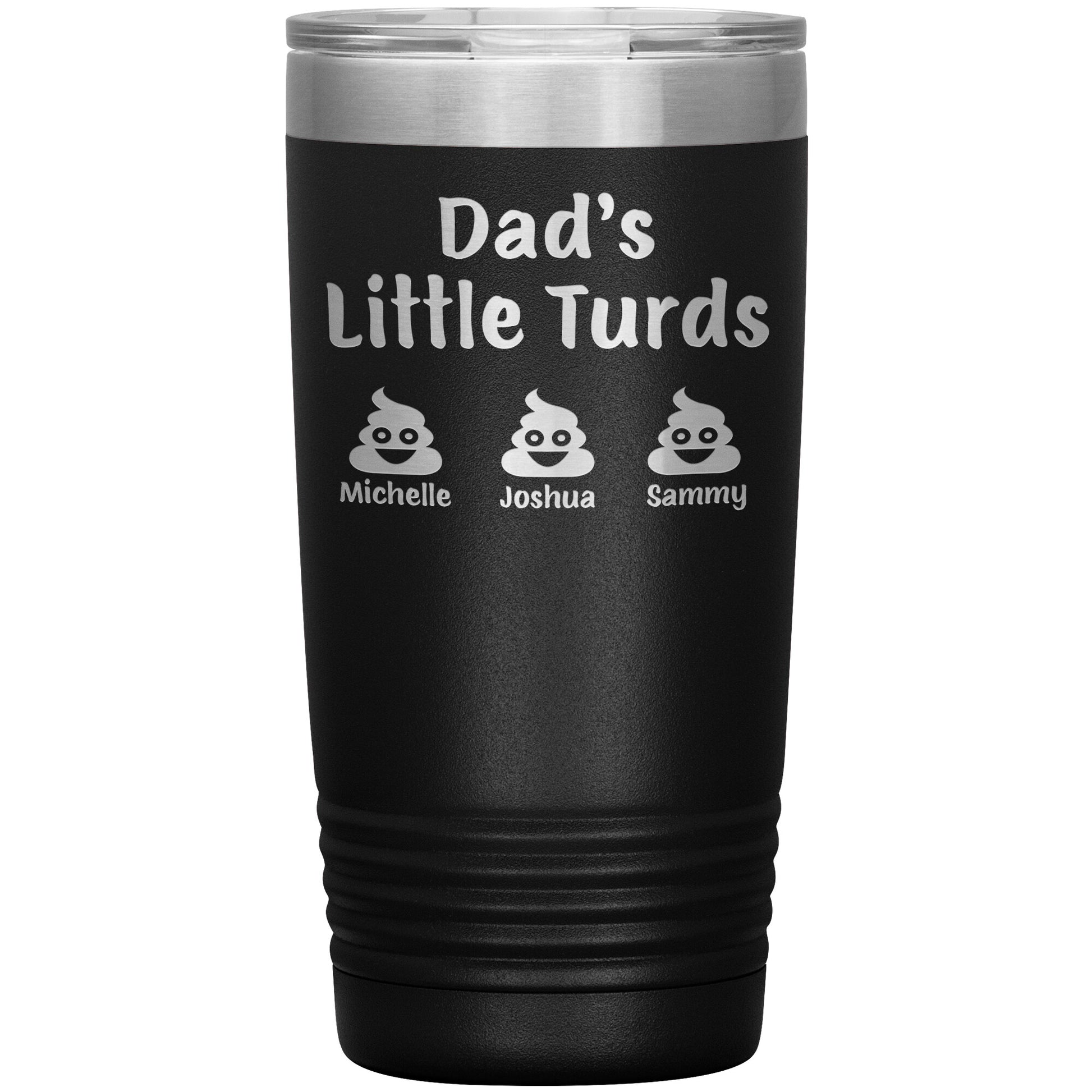 Dad's Little Turds Tumbler